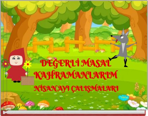 DEĞERLİ MASAL KAHRAMANLARIM