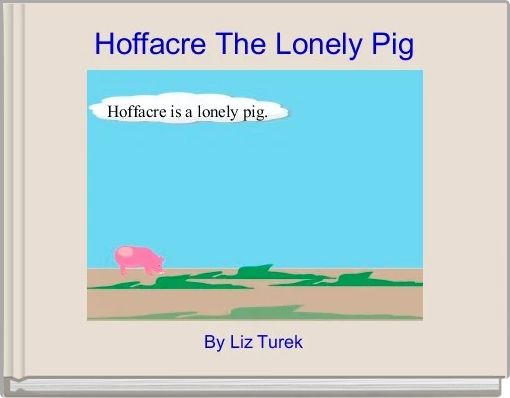 Front cover of 'Hoffacre The Lonely Pig' 