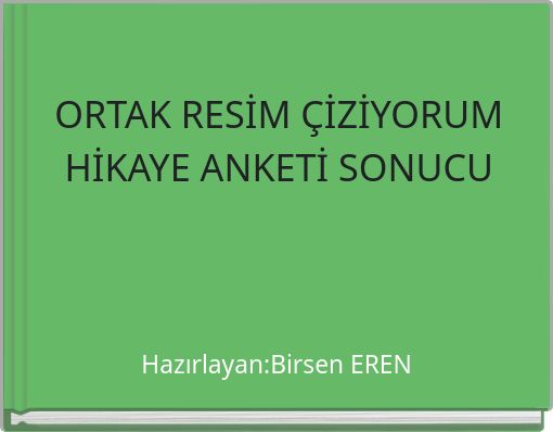 ORTAK RESİM &Ccedil;İZİYORUM HİKAYE ANKETİ SONUCU