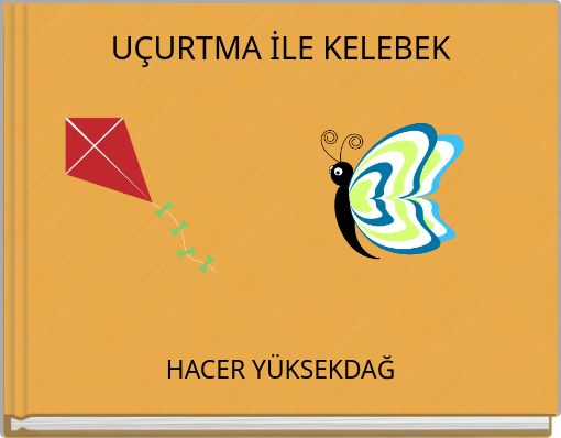 UÇURTMA İLE KELEBEK