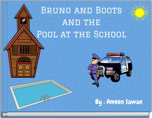 Bruno and Boots and the Pool at the School