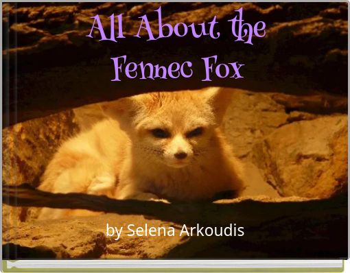 Front cover of 'All About the ﻿ Fennec Fox' 