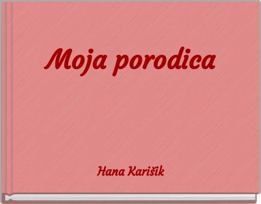 Front cover of 'Moja porodica' 