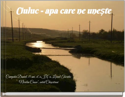 Ciuluc - apa care ne unește