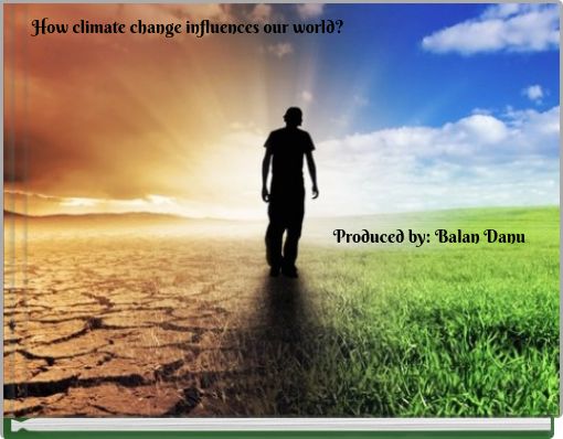 Book Cover for: How climate change influences our world?