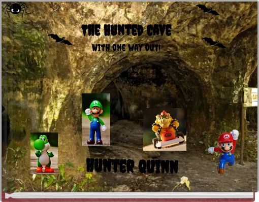 The Hunted Cave With one way out!