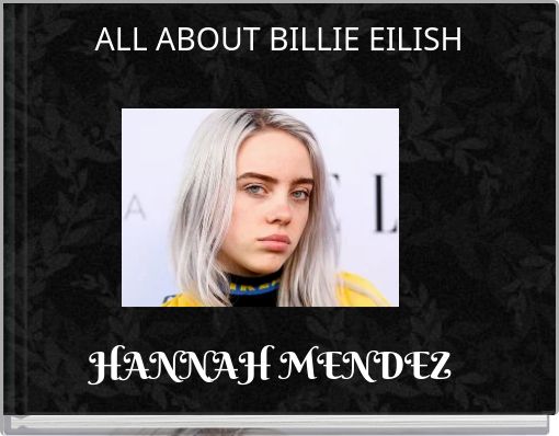 ALL ABOUT BILLIE EILISH