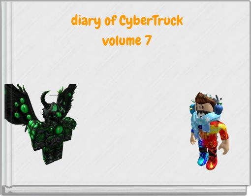 diary of CyberTruck volume 7