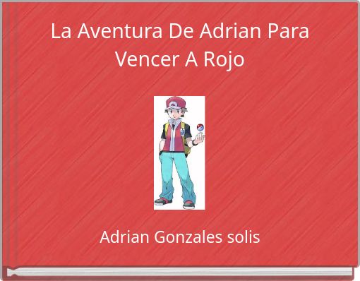 La Aventura De Adrian Para Vencer A Rojo