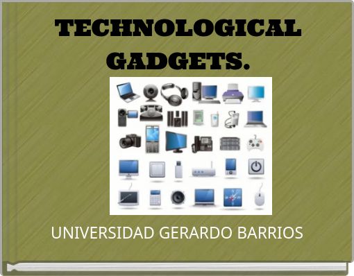 TECHNOLOGICAL GADGETS.