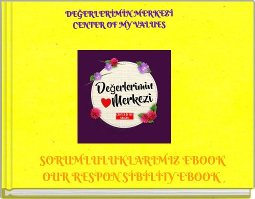 DEĞERLERİMİN MERKEZİ CENTER OF MY VALUES