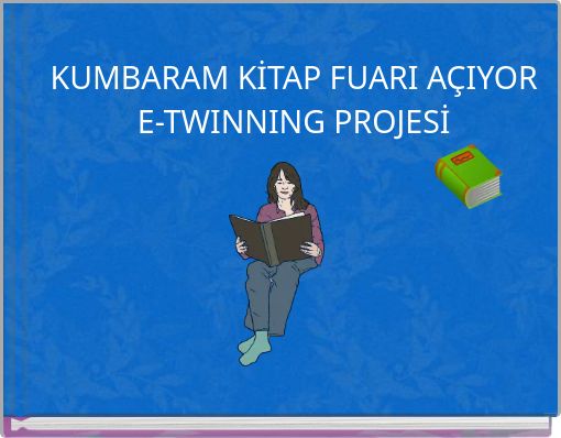 Front cover of 'KUMBARAM KİTAP FUARI AÇIYORE-TWINNING PROJESİ' 