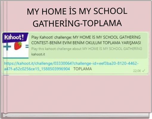 MY HOME İS MY SCHOOL GATHERİNG-TOPLAMA