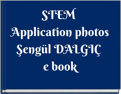 STEM Application photosŞengül DALGIÇ e book