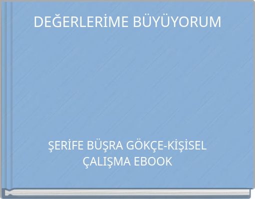 DEĞERLERİME B&Uuml;Y&Uuml;YORUM