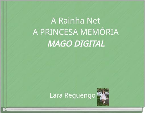 A Rainha NetA PRINCESA MEMÓRIAMAGO DIGITAL