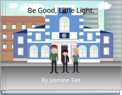 Be Good, Little Light.
