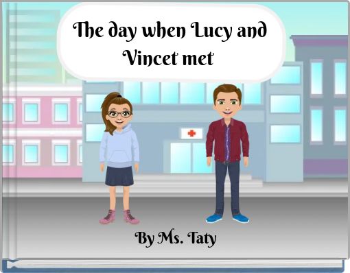 The day when Lucy and Vincet met