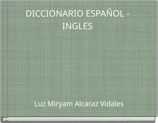 DICCIONARIO ESPA&Ntilde;OL - INGLES
