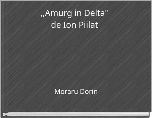 ,,Amurg in Delta''de Ion Piilat