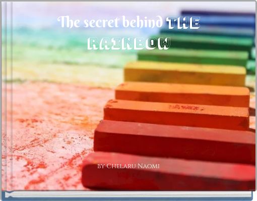 Front cover of 'The secret behind the rainbow' 