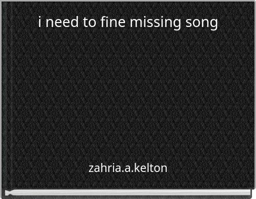 i need to fine missing song