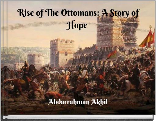 Rise of The Ottomans: A Story of Hope