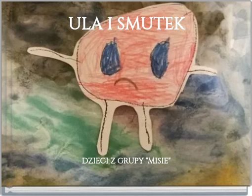 ULA I SMUTEKDZIECI Z GRUPY "MISIE"