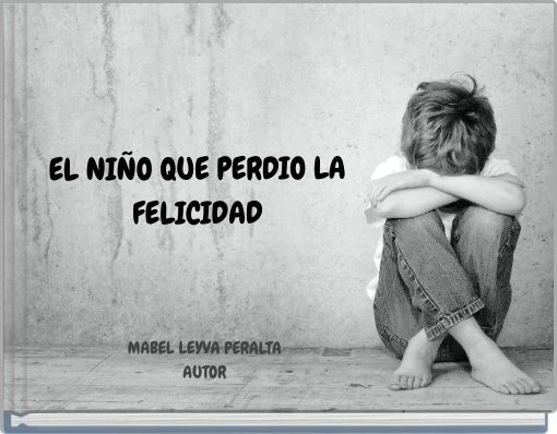 EL NIÑO QUE PERDIO LA FELICIDAD