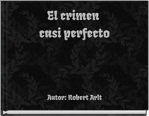 El crimen casi perfecto