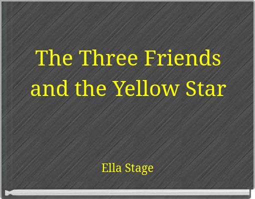 The Three Friends and the Yellow Star