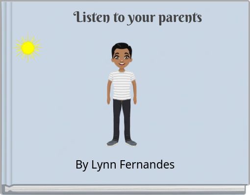 Listen to your parents