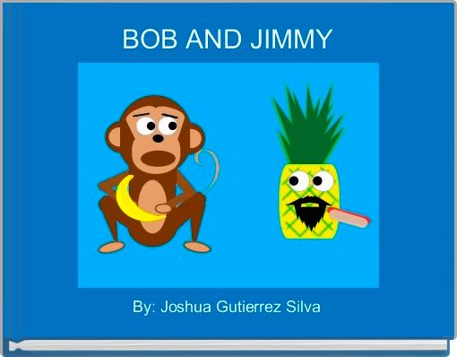 BOB AND JIMMY