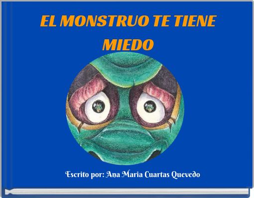 EL MONSTRUO TE TIENE MIEDO