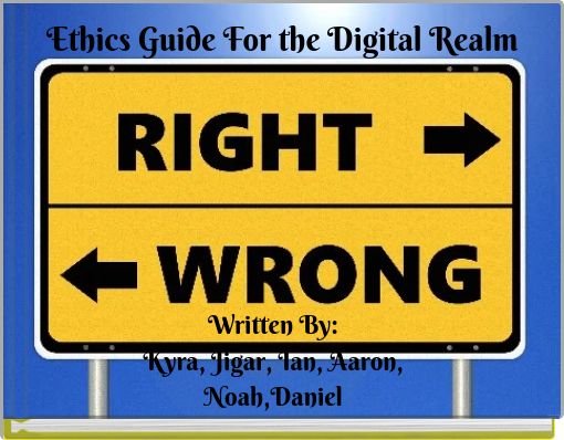 Ethics Guide For the Digital Realm