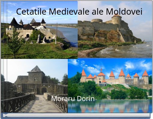 Cetatile Medievale ale Moldovei
