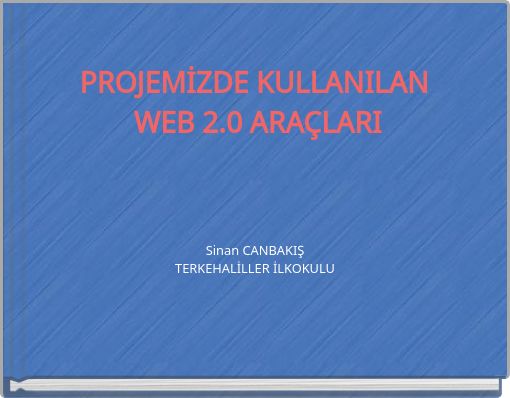 PROJEMİZDE KULLANILAN WEB 2.0 ARAÇLARI