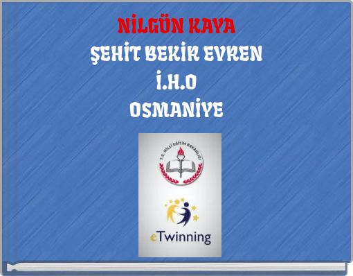 NİLGÜN KAYA ŞEHİT BEKİR EVREN İ.H.O OSMANİYE