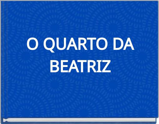 O QUARTO DA BEATRIZ