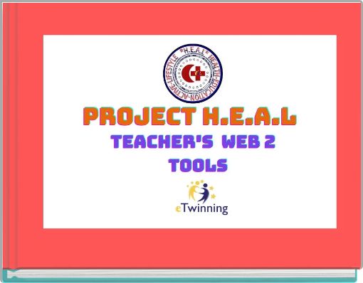 PROJECT: H.E.A.L TEACHER'S WEB 2 TOOL
