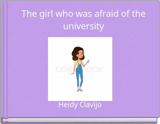The girl who was afraid of the university