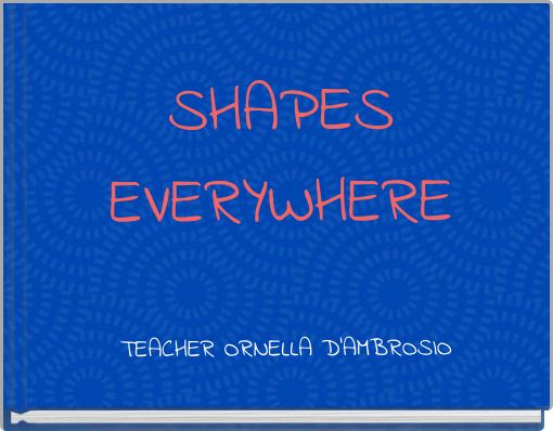 SHAPES EVERYWHERE