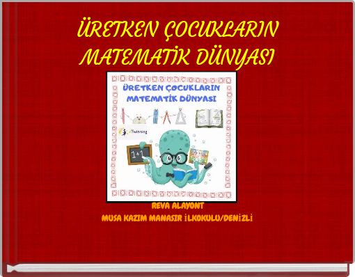 ÜRETKEN ÇOCUKLARINMATEMATİK DÜNYASI