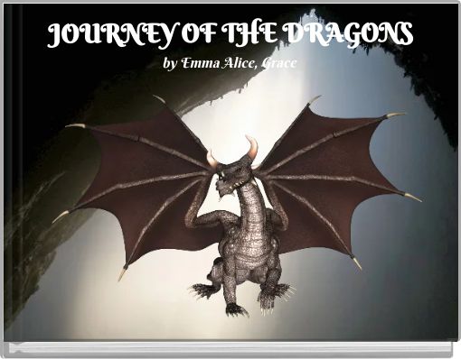 JOURNEY OF THE DRAGONS by Emma Alice, Grace