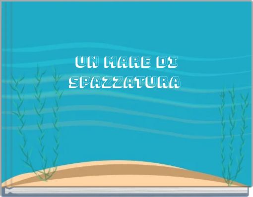 UN MARE DI SPAZZATURA