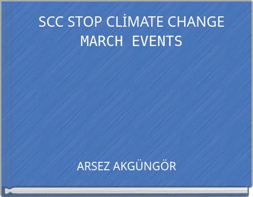 SCC STOP CLİMATE CHANGE MARCH EVENTS