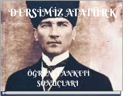DERSİMİZ ATATÜRK
