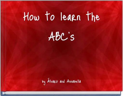 How to learn the ABC's