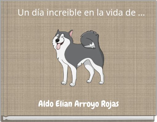 Front cover of 'Un día increible en la vida de ...' 