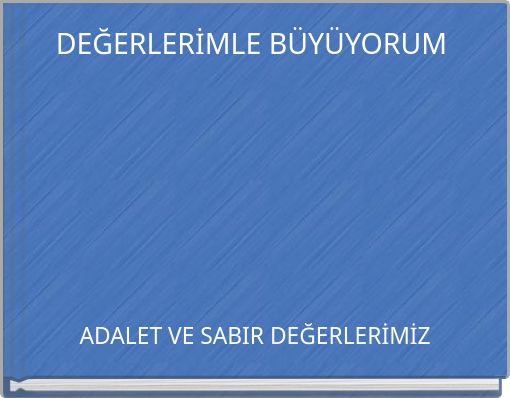 DEĞERLERİMLE BÜYÜYORUM